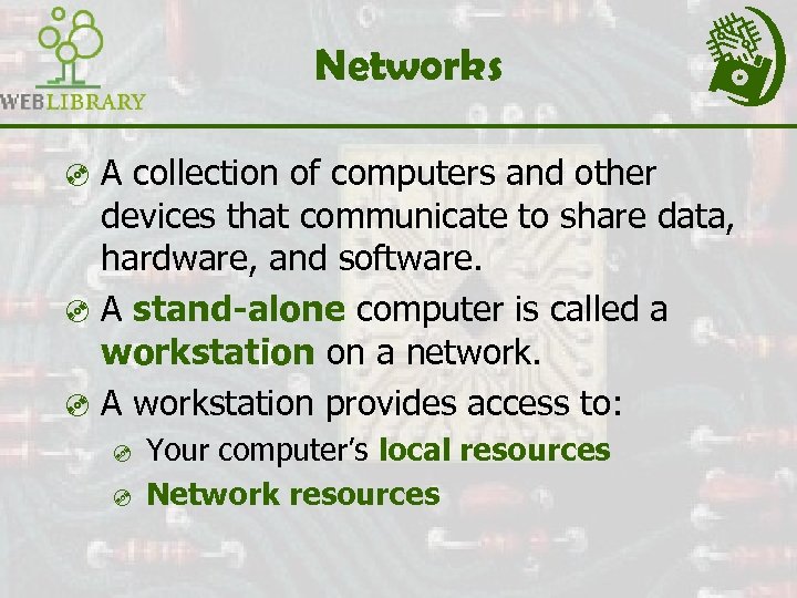 Networks ³ A collection of computers and other devices that communicate to share data,