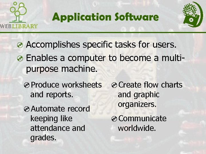 Application Software ³ Accomplishes specific tasks for users. ³ Enables a computer to become