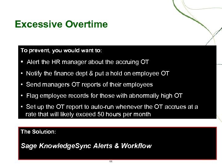 Excessive Overtime To prevent, you would want to: • Alert the HR manager about