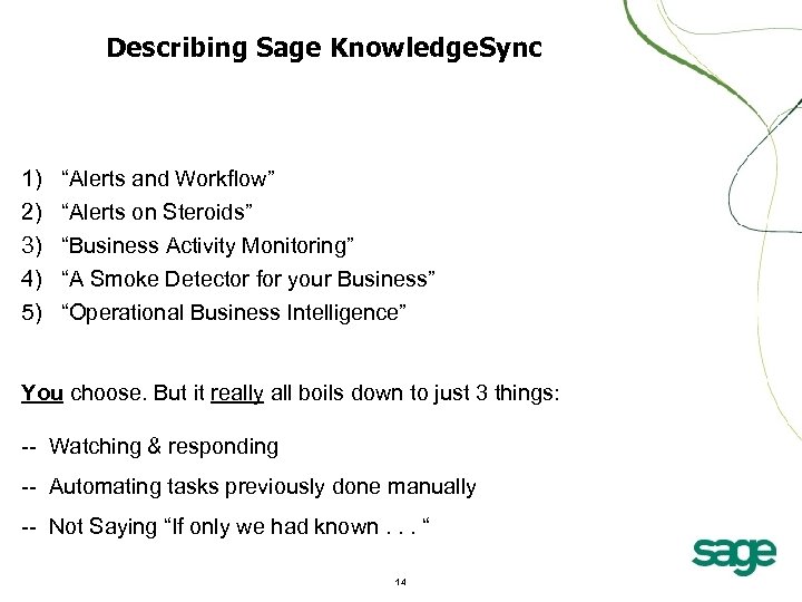 Describing Sage Knowledge. Sync 1) 2) 3) 4) 5) “Alerts and Workflow” “Alerts on