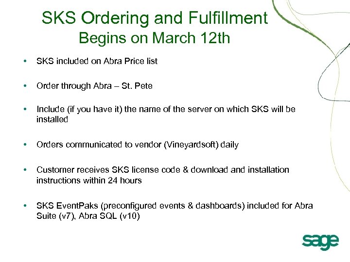 SKS Ordering and Fulfillment Begins on March 12 th • SKS included on Abra