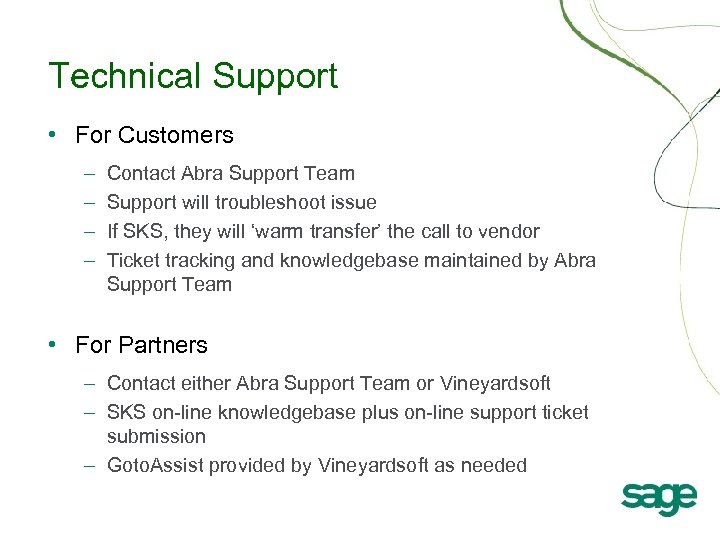 Technical Support • For Customers – – Contact Abra Support Team Support will troubleshoot