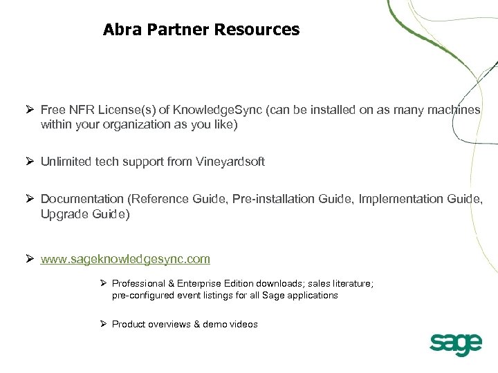 Abra Partner Resources Ø Free NFR License(s) of Knowledge. Sync (can be installed on