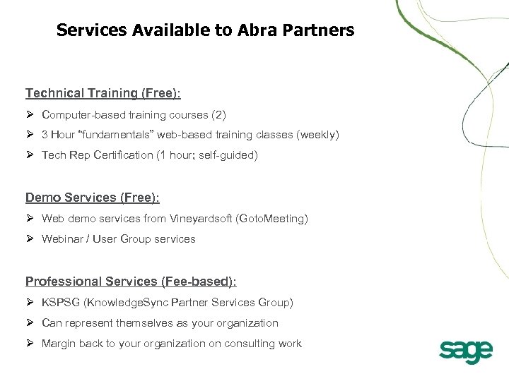 Services Available to Abra Partners Technical Training (Free): Ø Computer-based training courses (2) Ø