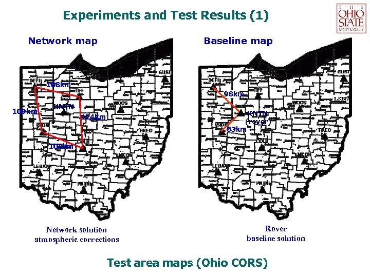 Experiments and Test Results (1) Network map Baseline map 108 km 98 km 109