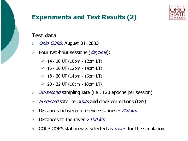 Experiments and Test Results (2) Test data Ø Ohio CORS, August 31, 2003 Ø