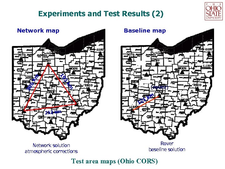 Experiments and Test Results (2) Network map Baseline map 3 19 20 km 6