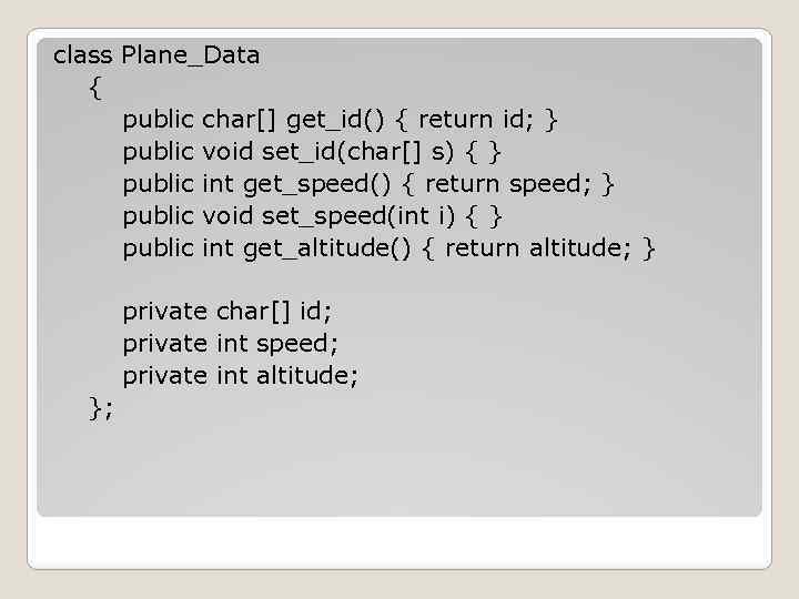 class Plane_Data { public char[] get_id() { return id; } public void set_id(char[] s)