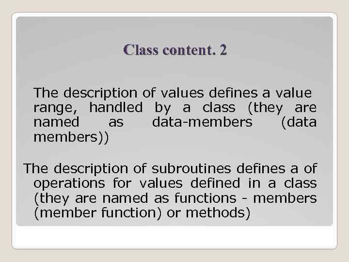 Class content. 2 The description of values defines a value range, handled by a