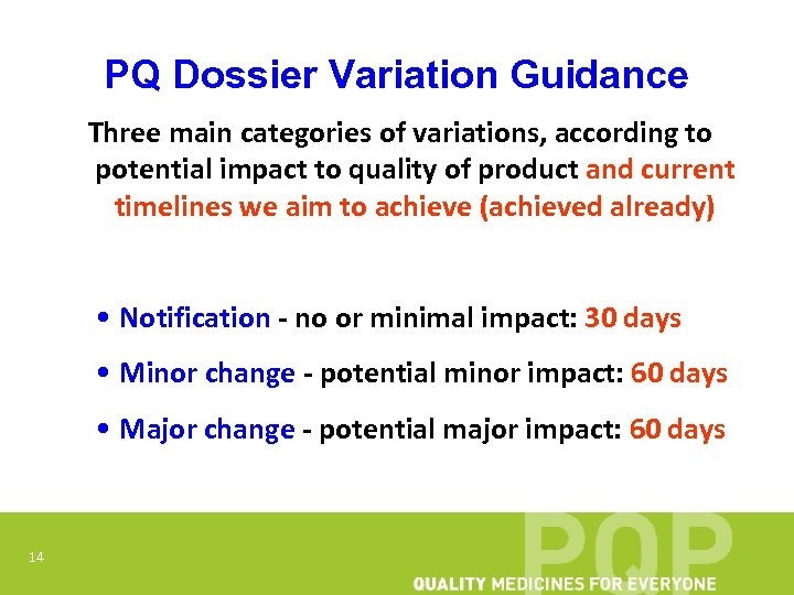 PQ Dossier Variation Guidance Three main categories of variations, according to potential impact to