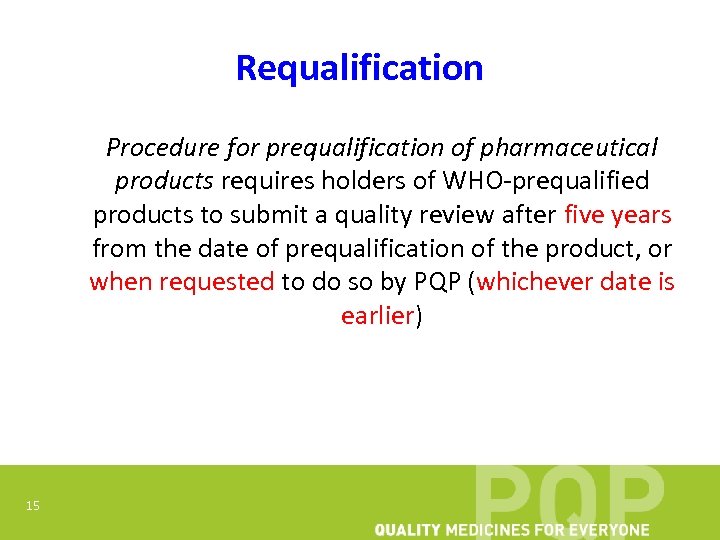 Requalification Procedure for prequalification of pharmaceutical products requires holders of WHO-prequalified products to submit