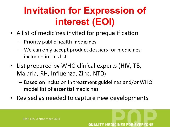 Invitation for Expression of interest (EOI) • A list of medicines invited for prequalification