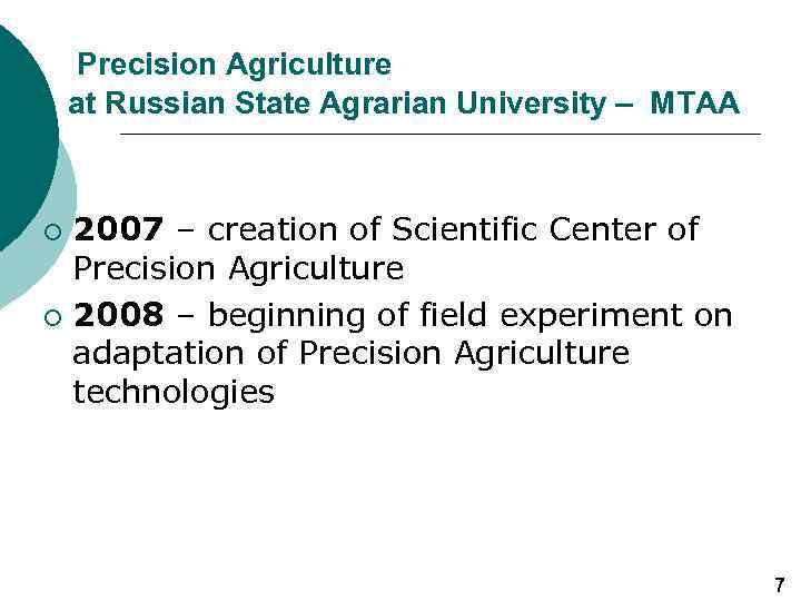 Precision Agriculture at Russian State Agrarian University – MTAA 2007 – creation of Scientific