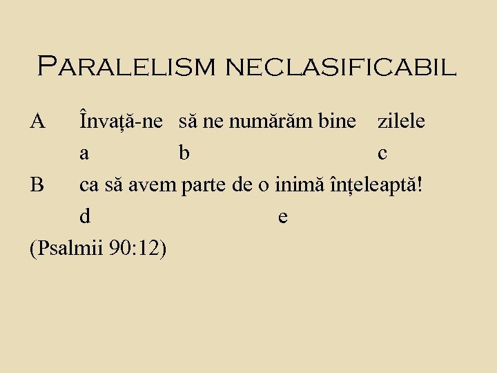 Paralelism neclasificabil A Învață-ne să ne numărăm bine zilele a b c B ca