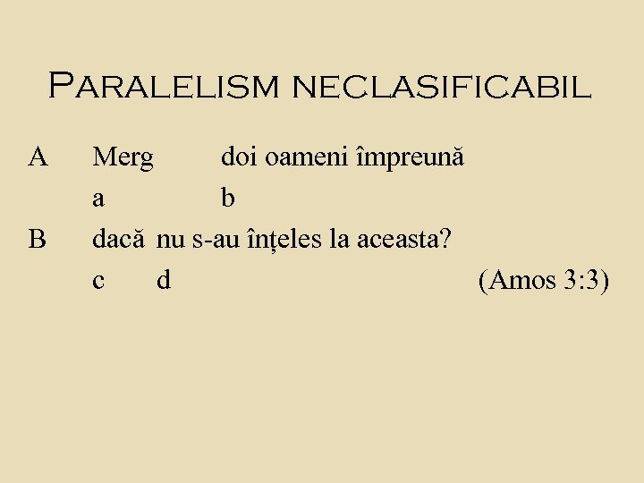 Paralelism neclasificabil A B Merg doi oameni împreună a b dacă nu s-au înțeles