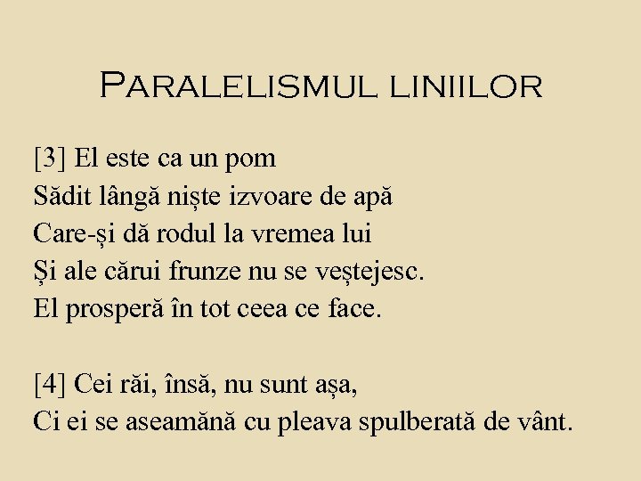 Paralelismul liniilor [3] El este ca un pom Sădit lângă niște izvoare de apă