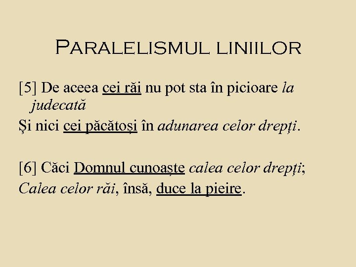 Paralelismul liniilor [5] De aceea cei răi nu pot sta în picioare la judecată