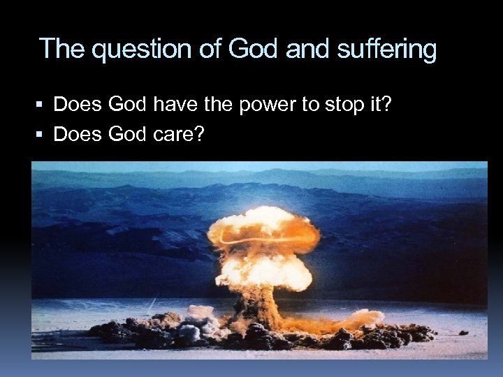 The question of God and suffering Does God have the power to stop it?