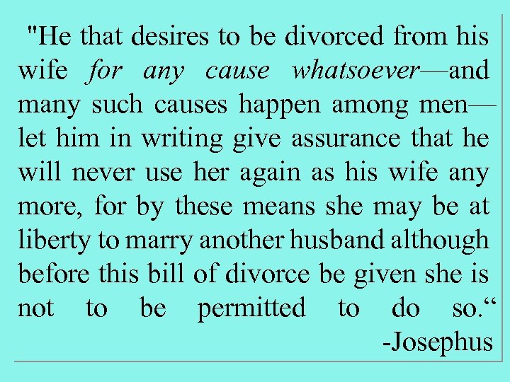 "He that desires to be divorced from his wife for any cause whatsoever—and many