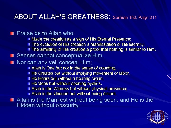 ABOUT ALLAH'S GREATNESS: Sermon 152, Page 211 Praise be to Allah who: Made the