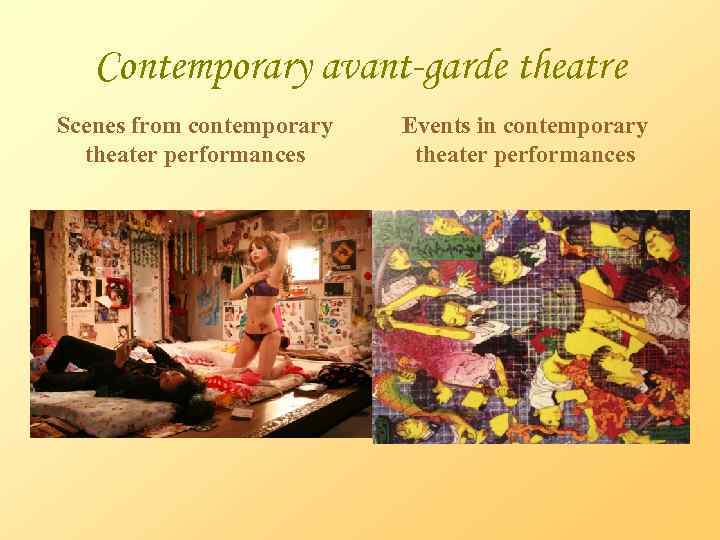 Contemporary avant-garde theatrе Scenes from contemporary theater performances Events in contemporary theater performances 