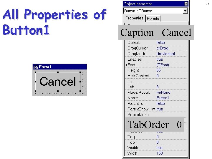 All Properties of Button 1 12 Caption Cancel Tab. Order 0 