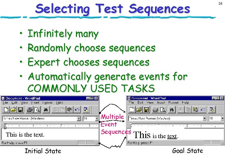 Selecting Test Sequences • • Infinitely many Randomly choose sequences Expert chooses sequences Automatically