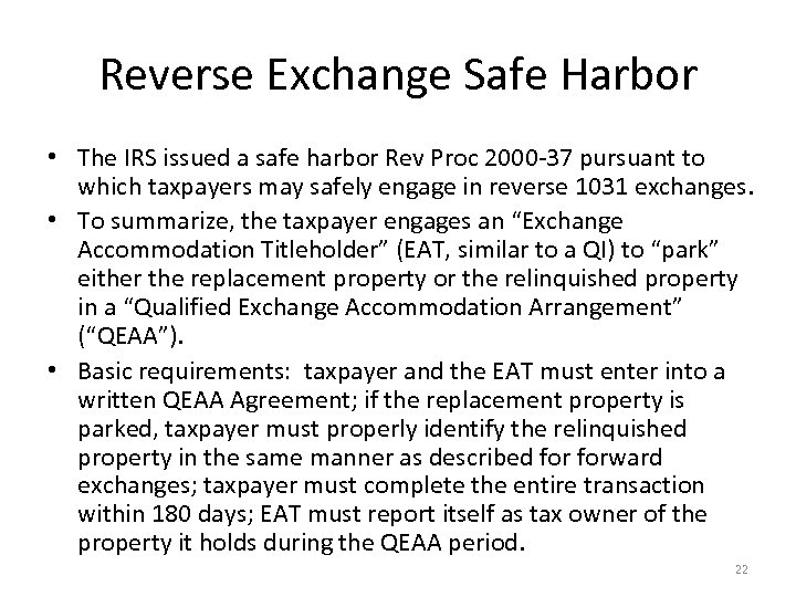 Reverse Exchange Safe Harbor • The IRS issued a safe harbor Rev Proc 2000
