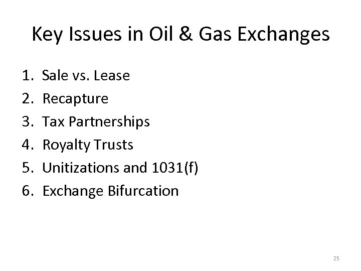 Key Issues in Oil & Gas Exchanges 1. 2. 3. 4. 5. 6. Sale