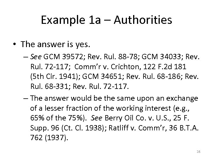 Example 1 a – Authorities • The answer is yes. – See GCM 39572;