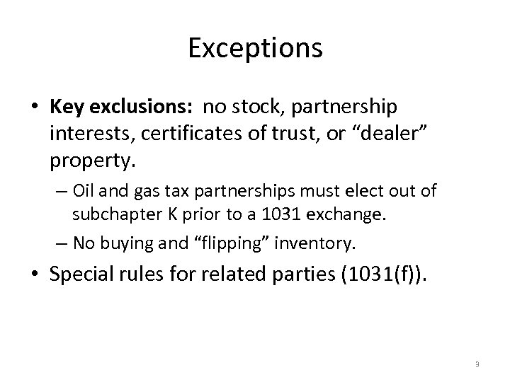 Exceptions • Key exclusions: no stock, partnership interests, certificates of trust, or “dealer” property.