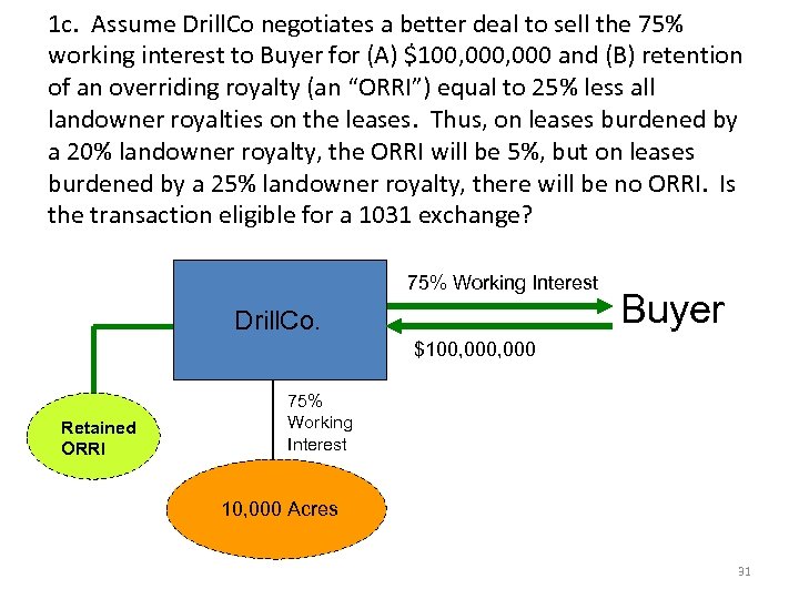1 c. Assume Drill. Co negotiates a better deal to sell the 75% working