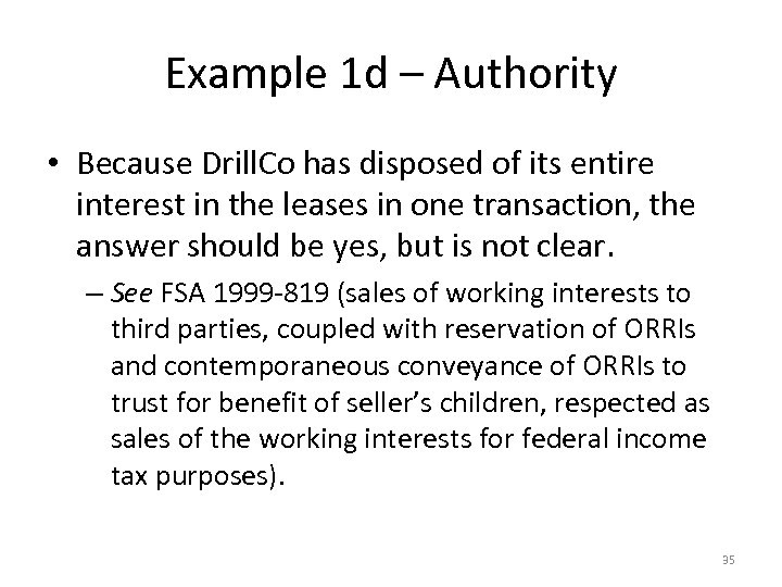 Example 1 d – Authority • Because Drill. Co has disposed of its entire