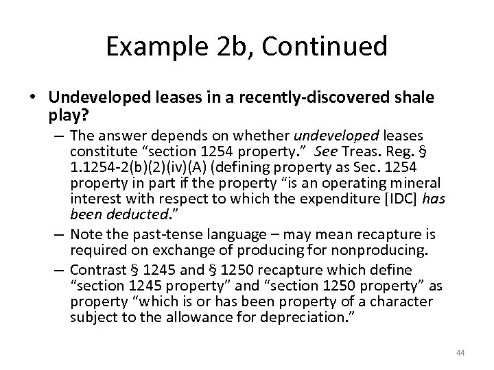 Example 2 b, Continued • Undeveloped leases in a recently-discovered shale play? – The