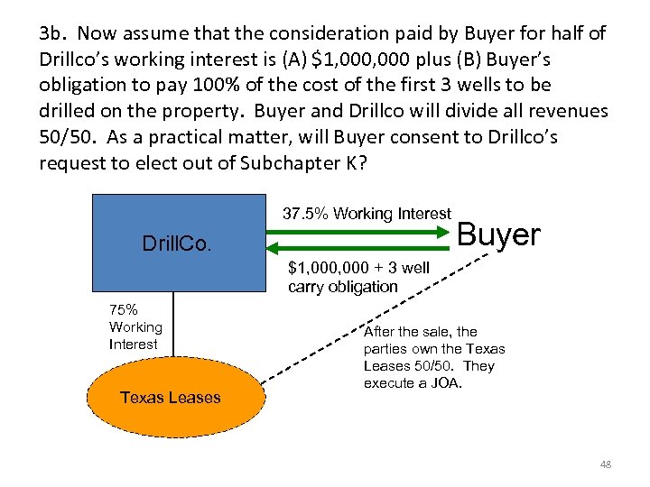 3 b. Now assume that the consideration paid by Buyer for half of Drillco’s