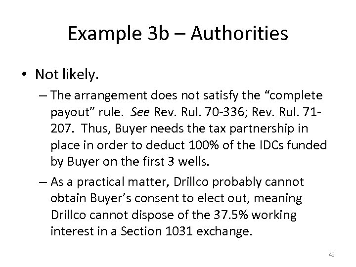 Example 3 b – Authorities • Not likely. – The arrangement does not satisfy