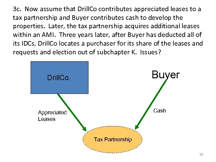3 c. Now assume that Drill. Co contributes appreciated leases to a tax partnership