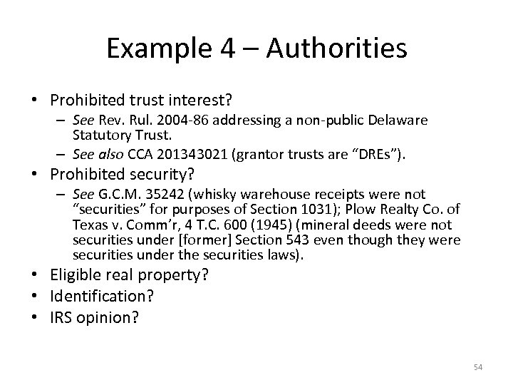 Example 4 – Authorities • Prohibited trust interest? – See Rev. Rul. 2004 -86