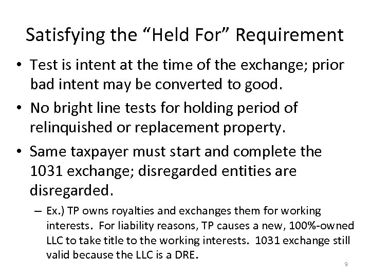 Satisfying the “Held For” Requirement • Test is intent at the time of the