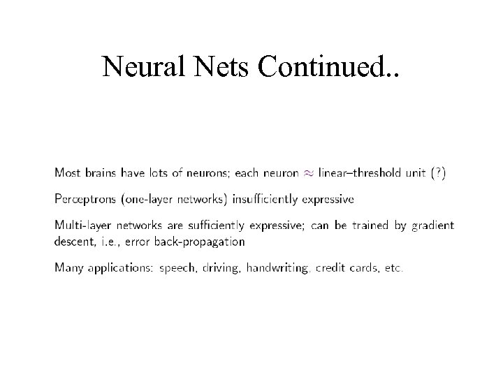 Neural Nets Continued. . 