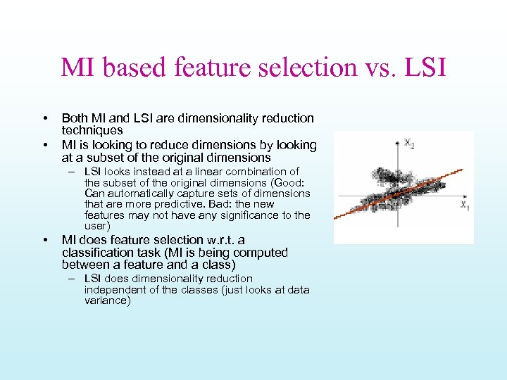 MI based feature selection vs. LSI • • Both MI and LSI are dimensionality