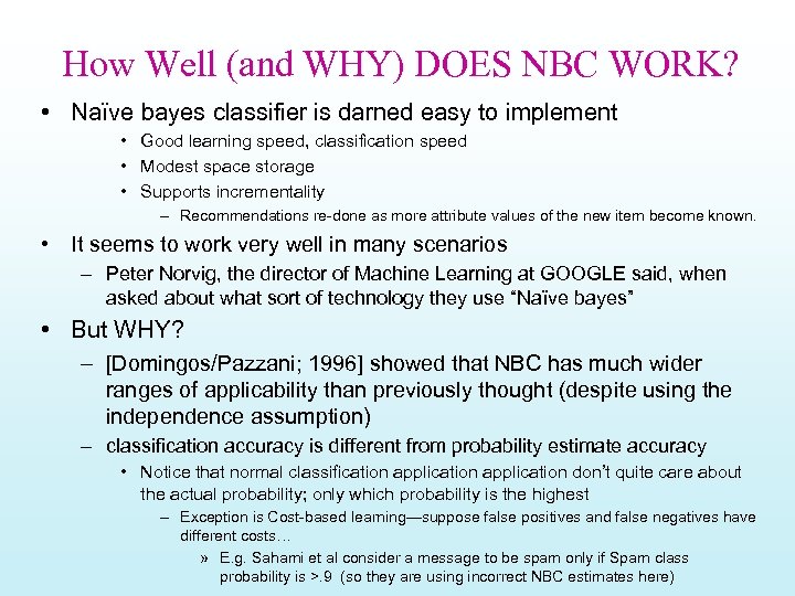 How Well (and WHY) DOES NBC WORK? • Naïve bayes classifier is darned easy