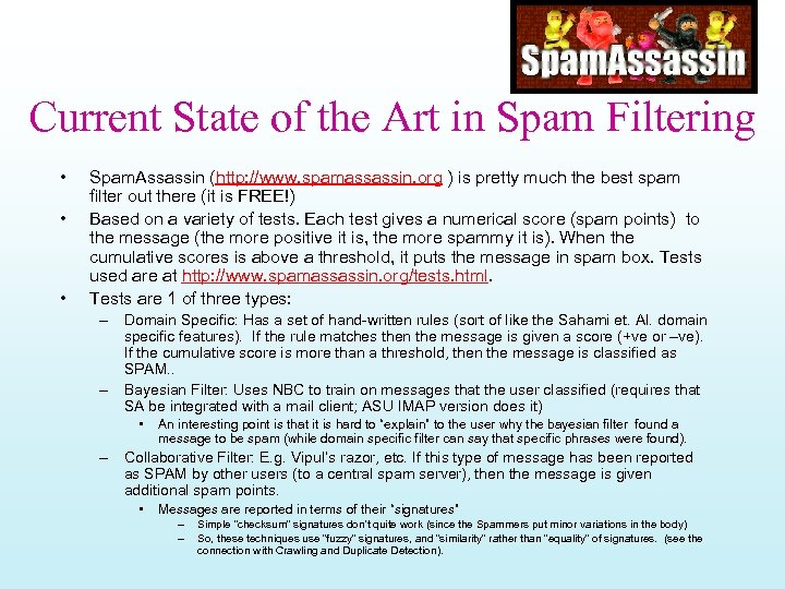 Current State of the Art in Spam Filtering • • • Spam. Assassin (http: