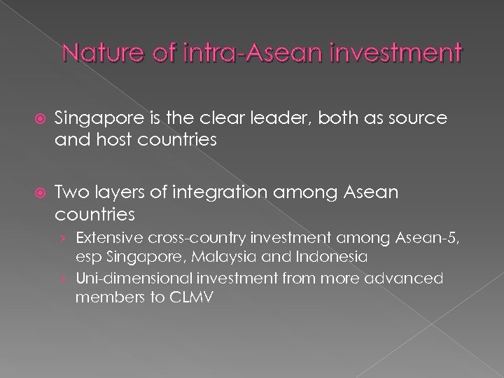 Nature of intra-Asean investment Singapore is the clear leader, both as source and host