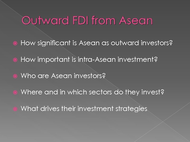 Outward FDI from Asean How significant is Asean as outward investors? How important is