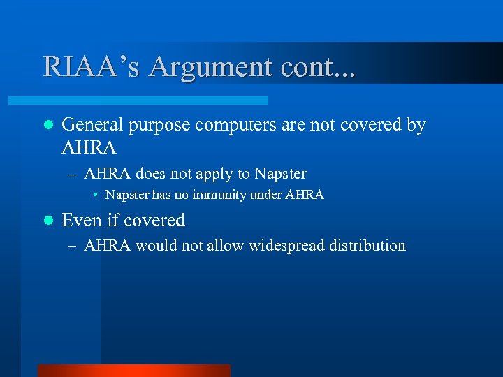 RIAA’s Argument cont. . . l General purpose computers are not covered by AHRA