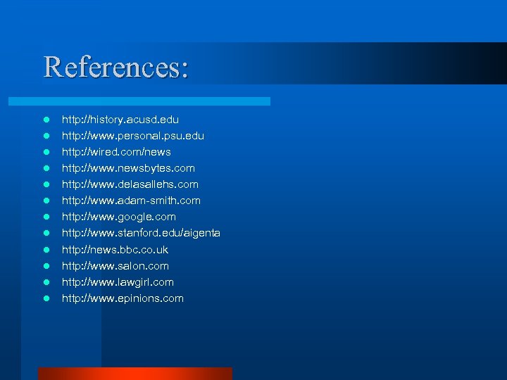 References: l l l http: //history. acusd. edu http: //www. personal. psu. edu http: