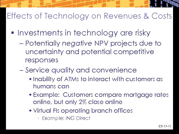 Effects of Technology on Revenues & Costs § Investments in technology are risky –