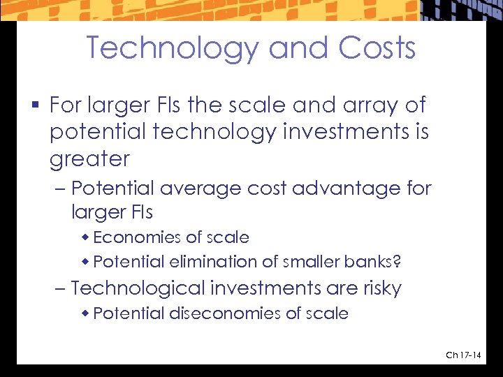 Technology and Costs § For larger FIs the scale and array of potential technology
