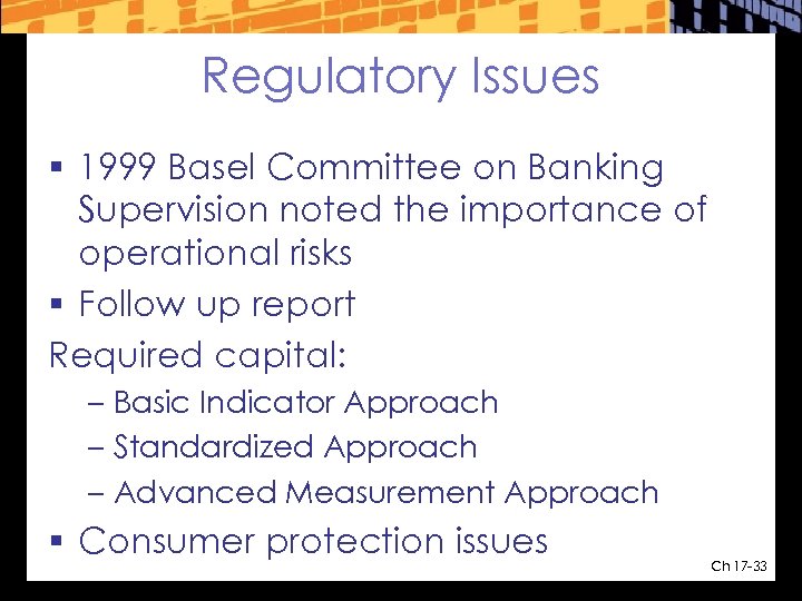Regulatory Issues § 1999 Basel Committee on Banking Supervision noted the importance of operational